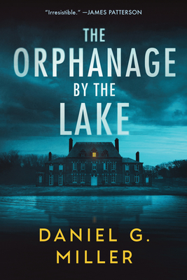 The Orphanage by the Lake - Miller, Daniel G