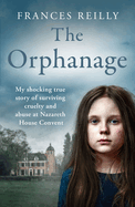 The Orphanage: My shocking true story of surviving cruelty and abuse at Nazareth House Convent