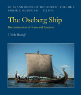 The Oseberg Ship: Reconstruction of Form and Function