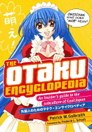 The Otaku Encyclopedia: An Insider's Guide to the Subculture of Cool Japan