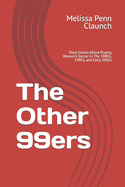 The Other 99ers: Short Stories About Playing Women's Soccer In The 1980's, 1990's, and Early 2000's