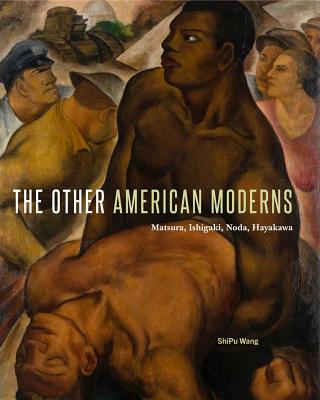 The Other American Moderns: Matsura, Ishigaki, Noda, Hayakawa - Wang, Shipu