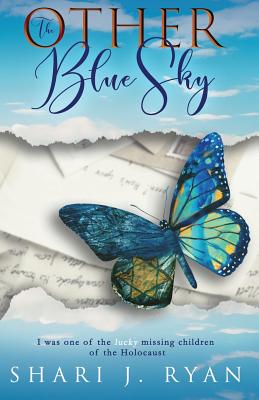 The Other Blue Sky: Missing Children of the Holocaust - Ryan, Shari J