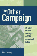The Other Campaign: Soft Money and Issue Advocacy in the 2000 Congressional Elections