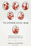 The Other Civil War: American Women in the Nineteenth Century