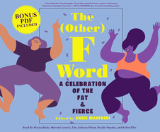 The Other F Word: A Celebration of the Fat & Fierce