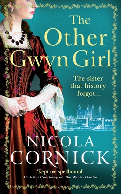 The Other Gwyn Girl: The BRAND NEW spellbinding, captivating timeslip novel from Nicola Cornick for 2024 - Cornick, Nicola