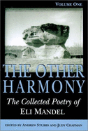 The Other Harmony: The Collected Poetry of Eli Mandel - Mandel, Eli, and Chapman, Judy Lea, and Stubbs, Andrew