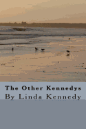The Other Kennedys: By Linda Kennedy