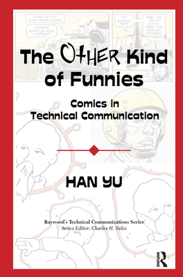 The Other Kind of Funnies: Comics in Technical Communication - Yu, Han