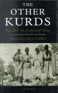 The Other Kurds: Yazidis in Colonial Iraq