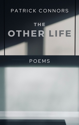 The Other Life: Poetry - Connors, Patrick