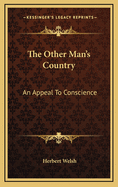 The Other Man's Country; An Appeal to Conscience