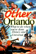 The Other Orlando: What to Do When You've Done Disney & Universal
