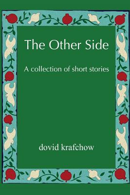 The Other Side: A collection of short stories - Krafchow, Dovid