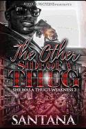 The Other Side of a Thug: She Was a Thug's Weakness 2