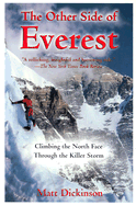 The Other Side of Everest: Climbing the North Face Through the Killer Storm - Dickinson, Matt, and Turner, Philip (Editor)