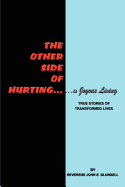 The Other Side of Hurting: True Stories of Transformed Lives