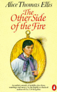 The Other Side of the Fire - Ellis, Alice Thomas