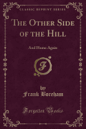 The Other Side of the Hill: And Home Again (Classic Reprint)