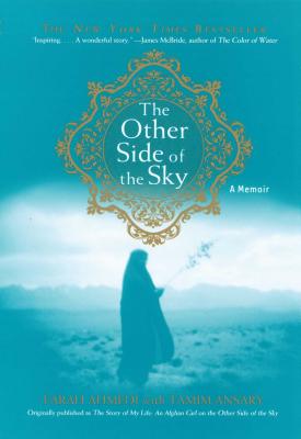 The Other Side of the Sky: A Memoir - Ahmedi, Farah, and Ansary, Tamim