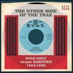 The Other Side of the Trax: Stax-Volt 45rpm Rarities 1964-1968