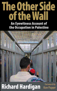 The Other Side of the Wall: The Resistance in Palestine