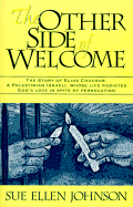 The Other Side of Welcome: The Story of Elias Chacour, a Palestinian Israeli, Whose Life Radiates God's Love in Spite of Persecution - Johnson, Sue Ellen