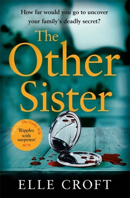 The Other Sister: A gripping, twisty novel of psychological suspense with a killer ending that you won't see coming - Croft, Elle