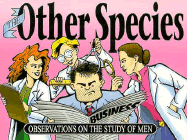 The Other Species: Observations on the Study of Men