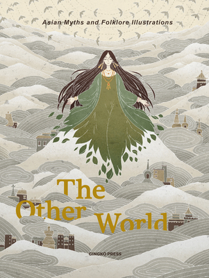 The Other World: Asian Myths and Folklore Illustrations - Publications, Sandu (Editor)