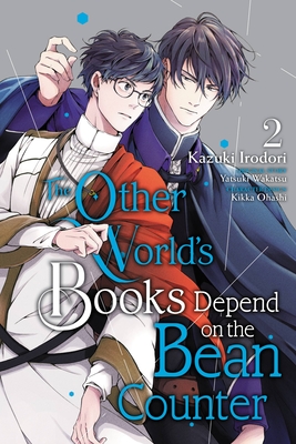 The Other World's Books Depend on the Bean Counter, Vol. 2 - Irodori, Kazuki, and Wakatsu, Yatsuki, and Ohashi, Kikka