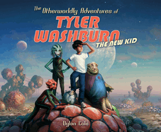 The Otherworldly Adventures of Tyler Washburn: The New Kid
