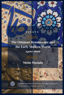 The Ottoman Renaissance and the Early Modern World, 1400-1699: Essays Series Complete Edition