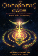 The Ouroboros Code: Reality's Digital Alchemy Self-Simulation Bridging Science and Spirituality