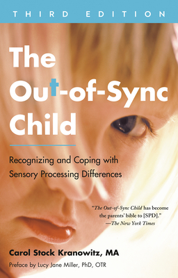 The Out-Of-Sync Child, Third Edition: Recognizing and Coping with Sensory Processing Differences - Stock Kranowitz, Carol, and Miller, Lucy Jane (Preface by)