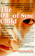 The Out-Of-Sync Child - Kranowitz, Carol Stock, M.A., and Silver, Larry B, Dr., M.D. (Foreword by)