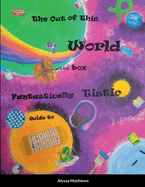 The Out of This World, Out of the Box, Fantastically Tistic Guide to Autism: Parenting Tistic