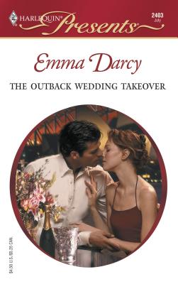 The Outback Wedding Takeover: Outback Knights - Darcy, Emma