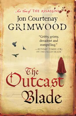 The Outcast Blade - Grimwood, Jon Courtenay