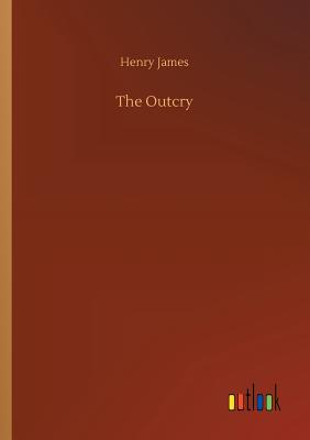 The Outcry - James, Henry