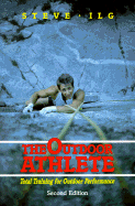 The Outdoor Athlete: Total Training for Outdoor Performance