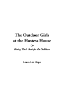 The Outdoor Girls at the Hostess House or Doing Their Best for the Soldiers