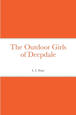 The Outdoor Girls of Deepdale - Hope, L L