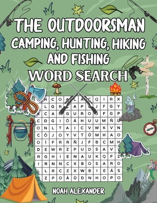 The Outdoorsman, Camping, Hunting, Hiking and Fishing - Alexander, Noah