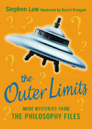 The Outer Limits: More Mysteries from the Philosophy Files - Law, Stephen