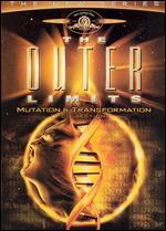 The Outer Limits - The New Series: Mutation & Transformation Collection