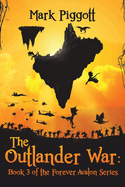 The Outlander War: Book 3 of the Forever Avalon Series