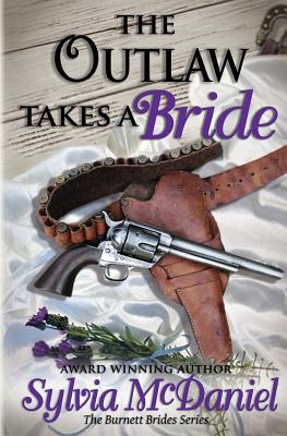 The Outlaw Takes a Bride - McDaniel, Sylvia