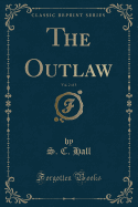 The Outlaw, Vol. 2 of 3 (Classic Reprint)